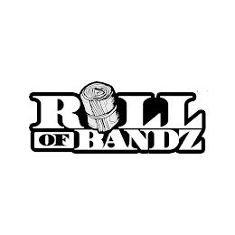 ROLL OF BANDZ trademark