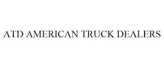 ATD AMERICAN TRUCK DEALERS trademark