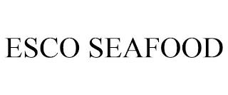 ESCO SEAFOOD trademark