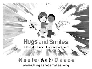 HUGS AND SMILES CHILDREN'S FOUNDATION MUSIC ART DANCE WWW.HUGSANDSMILES.ORG trademark