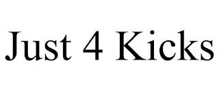 JUST 4 KICKS trademark