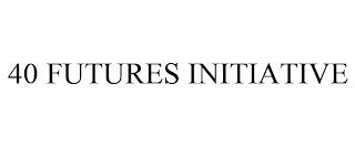 40 FUTURES INITIATIVE trademark