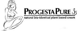 PROGESTAPURE 33 NATURAL BIO-IDENTICAL PLANT BASED CREAM trademark