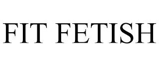 FIT FETISH trademark