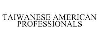 TAIWANESE AMERICAN PROFESSIONALS trademark