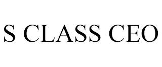 S CLASS CEO trademark