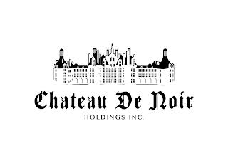 CHATEAU DE NOIR HOLDINGS, INC. trademark