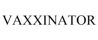 VAXXINATOR trademark