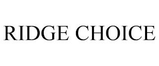 RIDGE CHOICE trademark