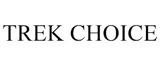 TREK CHOICE trademark