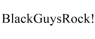 BLACKGUYSROCK! trademark