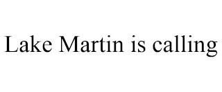 LAKE MARTIN IS CALLING trademark