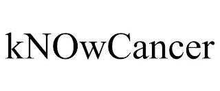 KNOWCANCER trademark