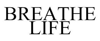 BREATHE LIFE trademark