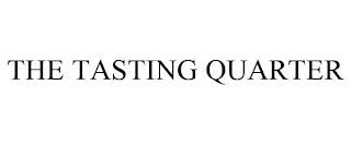 THE TASTING QUARTER trademark