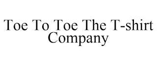 TOE TO TOE THE T-SHIRT COMPANY trademark