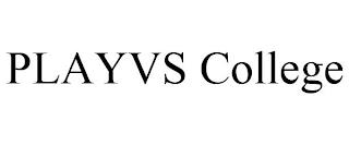 PLAYVS COLLEGE trademark