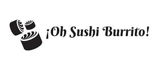 !OH SUSHI BURRITO! trademark