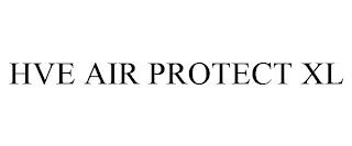 HVE AIR PROTECT XL trademark