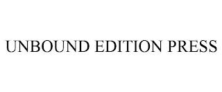 UNBOUND EDITION PRESS trademark