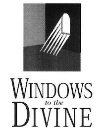 WINDOWS TO THE DIVINE trademark