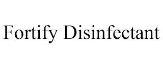 FORTIFY DISINFECTANT trademark