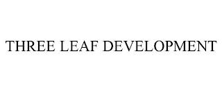 THREE LEAF DEVELOPMENT trademark