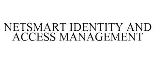 NETSMART IDENTITY AND ACCESS MANAGEMENT trademark