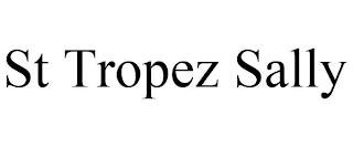 ST TROPEZ SALLY trademark