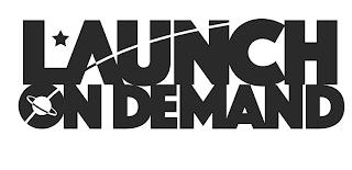 LAUNCH ON DEMAND trademark