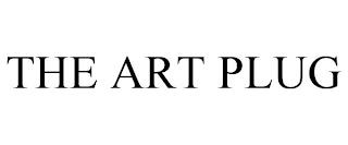 THE ART PLUG trademark