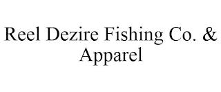 REEL DEZIRE FISHING CO. & APPAREL trademark