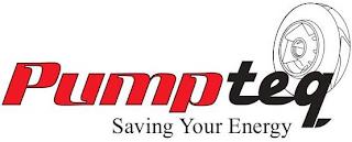 PUMPTEQ SAVING YOUR ENERGY trademark