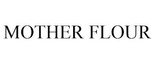 MOTHER FLOUR trademark