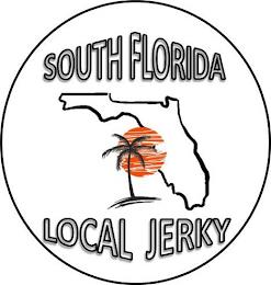 SOUTH FLORIDA LOCAL JERKY trademark