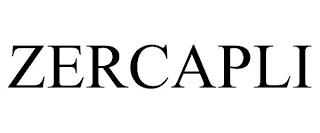 ZERCAPLI trademark