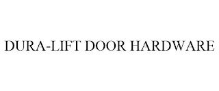 DURA-LIFT DOOR HARDWARE trademark