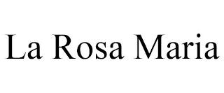 LA ROSA MARIA trademark