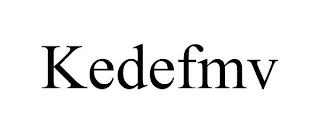 KEDEFMV trademark