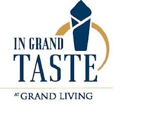 IN GRAND TASTE AT GRAND LIVING. trademark