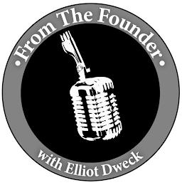 FROM THE FOUNDER WITH ELLIOT DWECK trademark