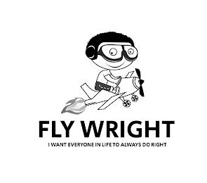 FLY WRIGHT I WANT EVERYONE IN THE WORLD TO ALWAYS DO RIGHT trademark