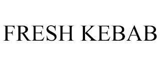 FRESH KEBOB trademark