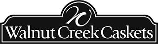 W WALNUT CREEK CASKETS trademark