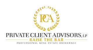 PCA PRIVATE CLIENT ADVISORS, LP RAISE THE BAR PROFESSIONAL REAL ESTATE BROKERAGE trademark