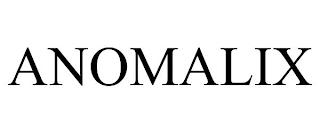 ANOMALIX trademark