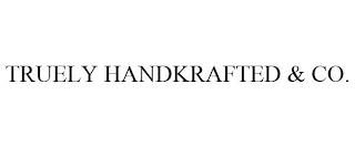 TRUELY HANDKRAFTED & CO. trademark