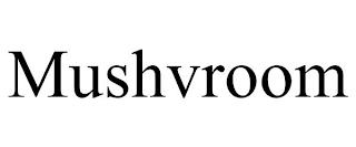 MUSHVROOM trademark