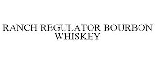 RANCH REGULATOR BOURBON WHISKEY trademark