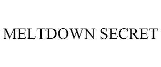 MELTDOWN SECRET trademark